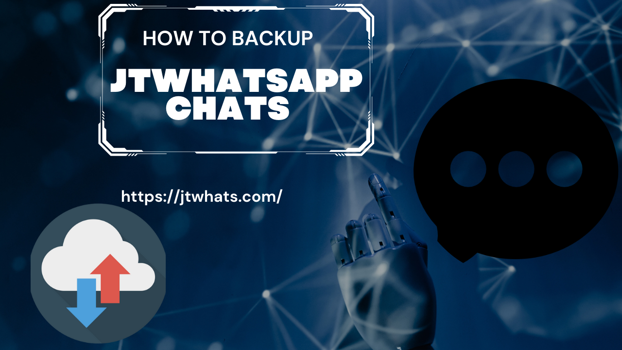 How To BackUp JTWhatsApp Data?