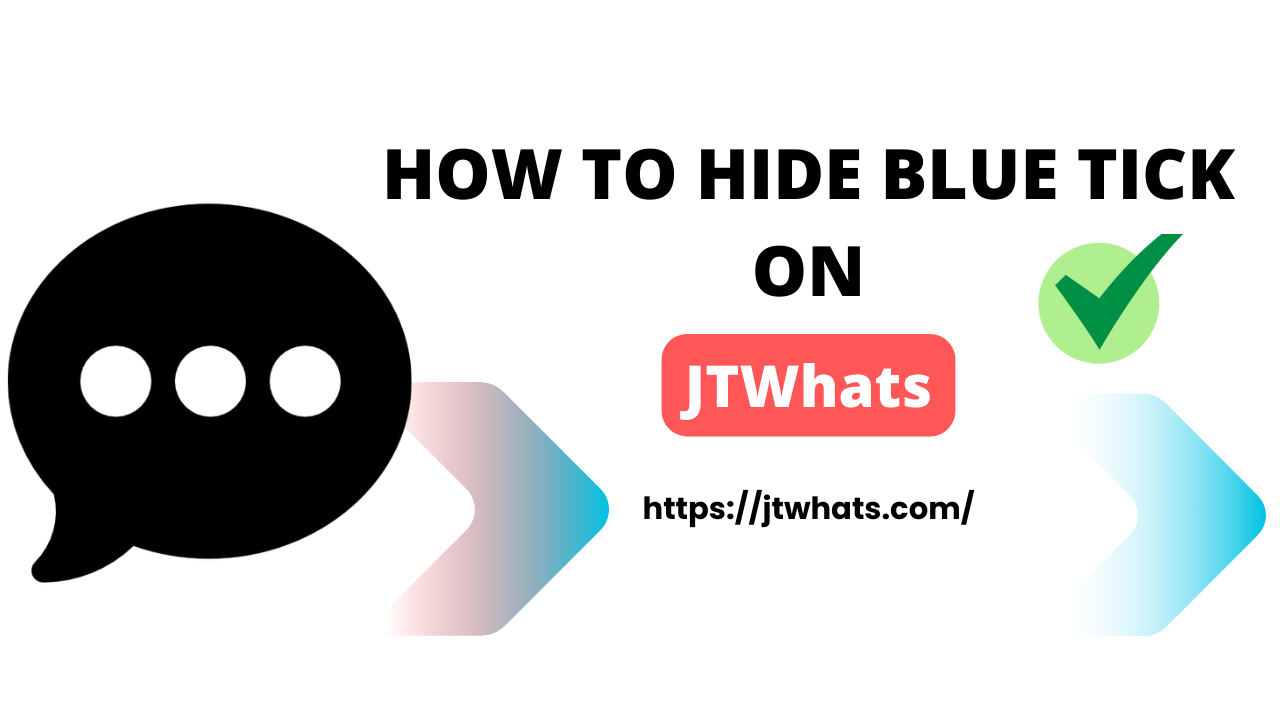 How To Hide Blue Tick On JTWhatsApp