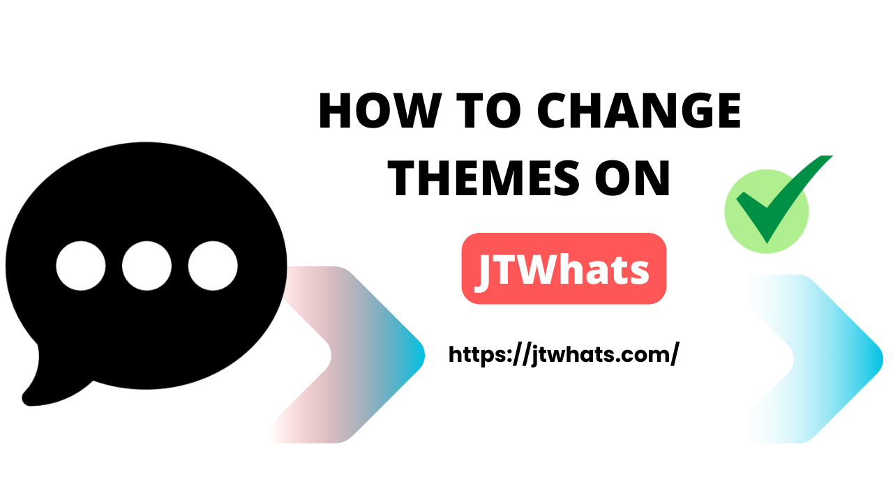 How to Change JTWhatsApp Themes?